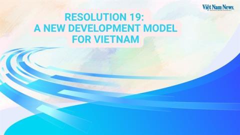 Resolution 19: a new development model for Việt Nam